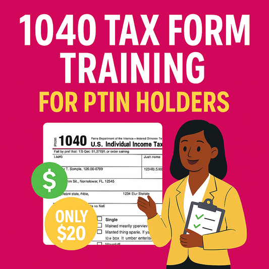 🧾 1040 Tax Form Training for PTIN Holders